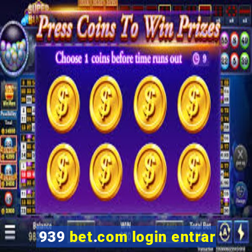 939 bet.com login entrar